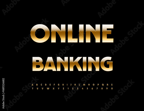 Vector Financial emblem Online Banking. Luxury Gold Font. Cool Uppercase Alphabet Letters and Numbers