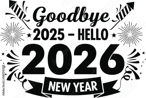 Goodbye 2025 Hello 2026 New Year Vector Design .