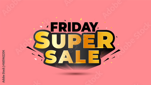 Friday super sale 3d logo with black color pop-up design. Festive offer, Deals discount, promotion and Shopping concept.
