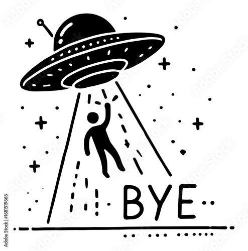 Funny UFO abduction doodle – flying saucer beaming up waving stick figure with “BYE” text