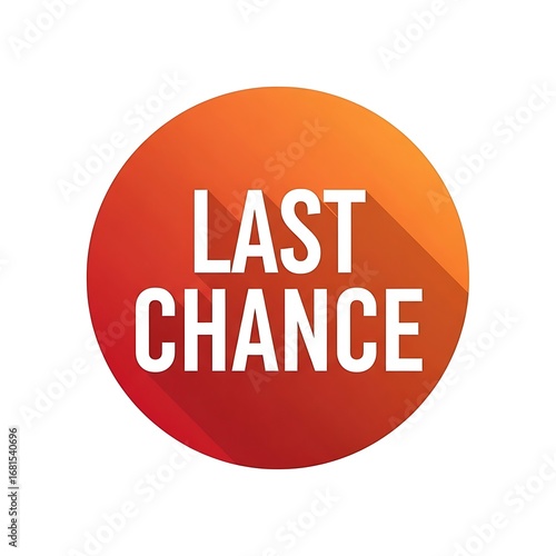 A vibrant red and orange circular button with the words 'Last Chance' in white, featuring a modern flat design with a long shadow.