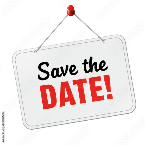 A save the date sign hangs, announcing an upcoming event or celebration isolated on transparent background