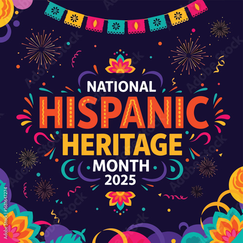 Colorful vector illustration banner celebrating National Hispanic Heritage Month 2025 with festive decorations, fireworks, papel picado, and vibrant patterns symbolizing culture, pride, and community