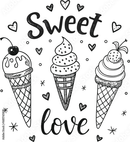 Hand drawn vector illustration of cute ice cream cones, with text Sweet love. Isolated objects on white background. Soft Ice Cream Design concept dessert, kids, greeting card, motivational poster.