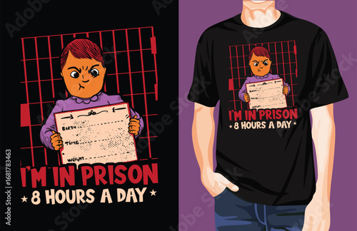 I‘m in Prison 8 hours a day t-shirt design unique idea