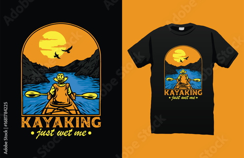 kayaking just wet me t-shirt design