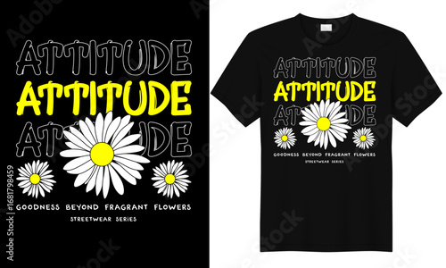 Black streetwear t-shirt with attitude typography design featuring bold text and white daisy flower graphic print