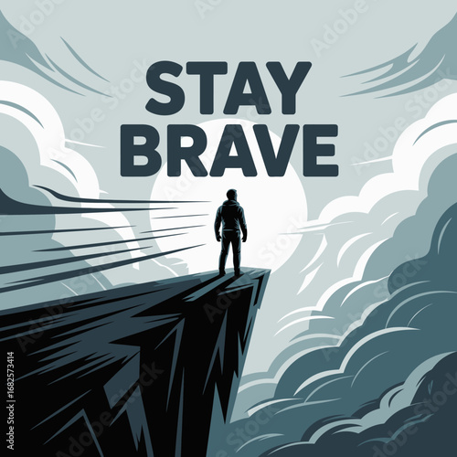 Silhouette of a lone figure standing on a cliff edge facing a dramatic sky with the words stay brave inspiring courage and resilience against adversity