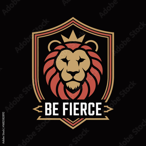 Majestic lion emblem with crown and be fierce slogan on a shield against a black background symbolizing strength courage and determination