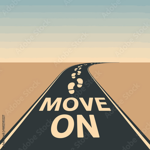 Footprints on a winding road with the words move on painted on the asphalt symbolizing progress and forward momentum towards a new beginning
