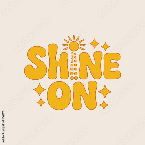 Retro 1970s style shine on text with a sun and stars graphic illustration on a light beige background conveying positivity and encouragement