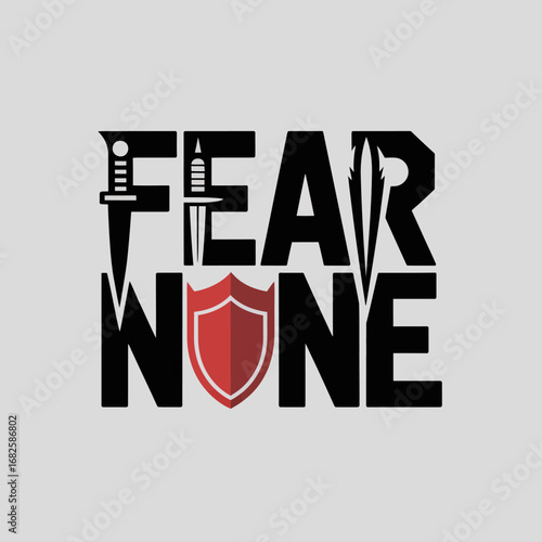 Bold graphic design featuring the words fear none in large black lettering with a sword and shield integrated into the typography representing strength and courage