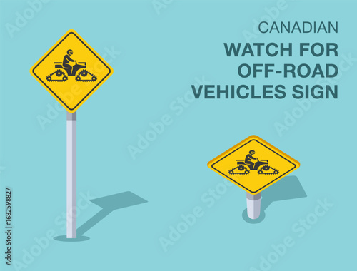 Traffic regulation rules. Isolated canadian "watch for off-road vehicles" road sign. Front and top view. Flat vector illustration template.