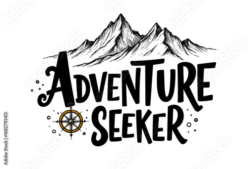 Adventure seeker typography art design with mountains and compass  