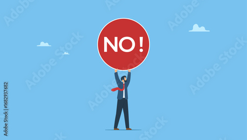 Businessman hold sign with the word NO with strong rejection impression. Say no, negative or stop sign, rejection or refuse to do thing, disagreement expression, communicate to stop or denied.