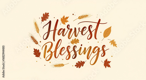 Harvest blessings typography with autumn leaves and wheat. Thanksgiving season greeting. Calligraphy design for fall holiday card.