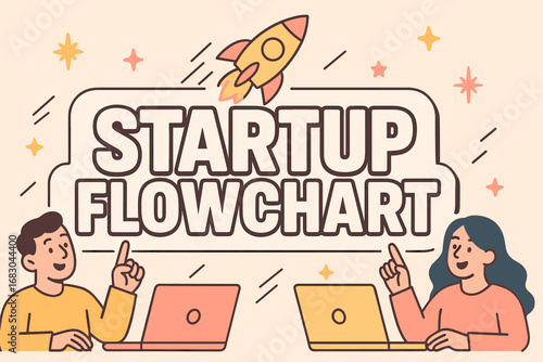 Startup Flowchart banner flat vector illustration bold oversized text inside outline cartoon characters pointing at laptops and rockets pastel trendy palette with #FFB347 #F08080 motion.