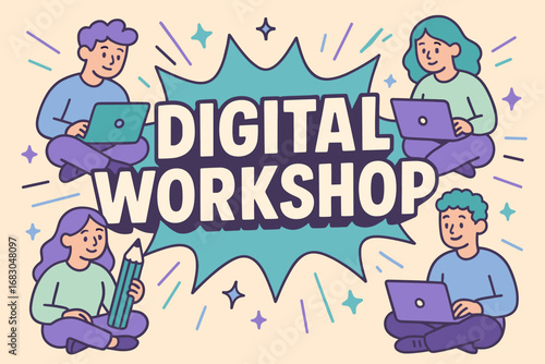 Digital Workshop banner flat vector illustration bold oversized text inside splash explosion cartoon characters sitting with laptops and pencils pastel trendy palette with #F5E6CC #9370DB.