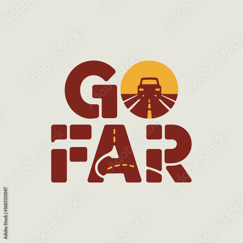 Go far text graphic with a car driving on a road into a sunset symbolizing travel adventure and exploration