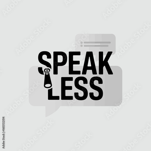 The words speak less are displayed prominently with a zipper graphic over the word speak symbolizing silence and the importance of speaking less