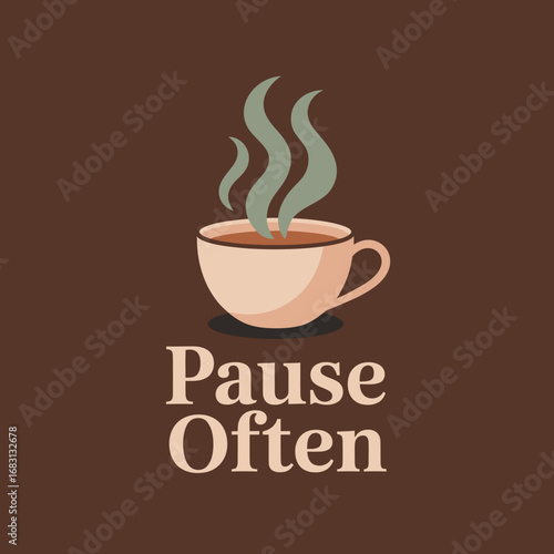 A warm cup of coffee with steam rising from it accompanied by the encouraging phrase pause often perfect for a moment of relaxation and reflection