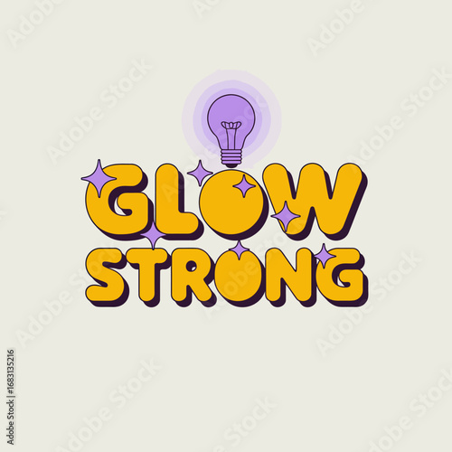 Glow strong inspirational typography with a glowing lightbulb and sparkling stars representing positivity and bright ideas