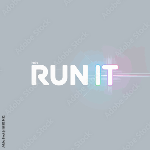 Motivational phrase run it in bold white lettering with a subtle light leak effect on a muted gray background inspiring action and perseverance