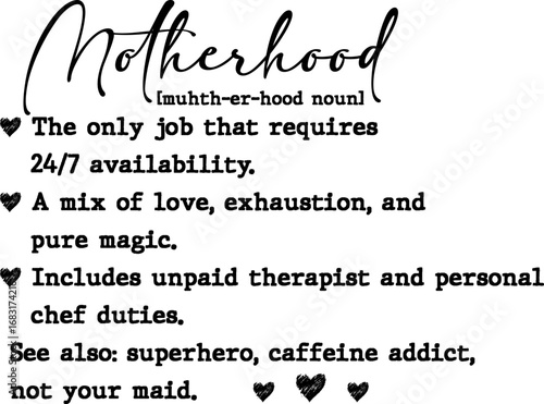 Motherhood definition illustrative quote about the joys and demands of mothering in black and white typography