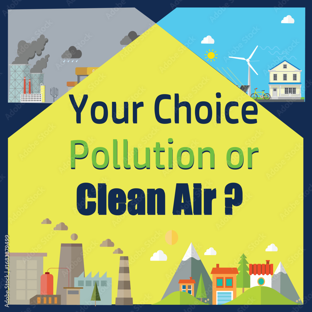 Obraz premium Your Choice Pollution or Clean Air