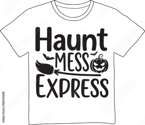 Funny halloween haunt mess express t shirt design with pumpkin and broom isolated on white background