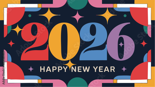 Bright and colorful celebration of the upcoming year 2026 with "Happy New Year" greeting