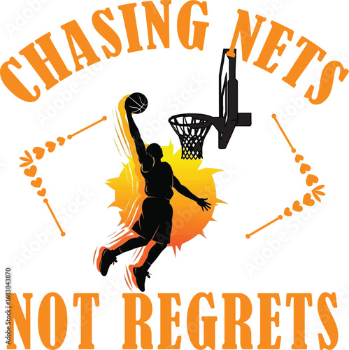 Basketball player dunking with text chasing nets not regrets Art & Illustration