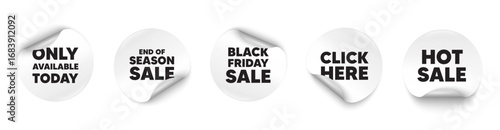 Only available today sticker tag. Season sale, Black friday paper price banners. Only available today tag. Special offer price sign. Advertising discounts symbol. Click here sticker. Vector