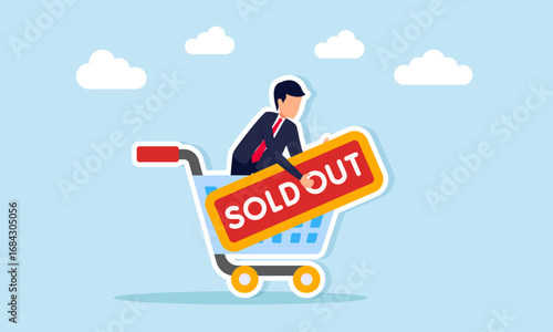 Businessman riding a shopping cart holding a board with sold out sign illustration of out of stock products for sale