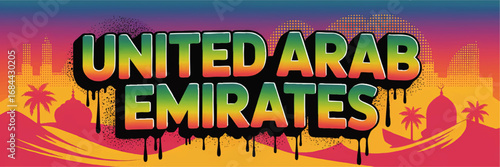 Vibrant United Arab Emirates Graffiti Style Skyline Illustration with Palm Trees, Mosque Silhouettes, and Colorful Gradient Sunset
