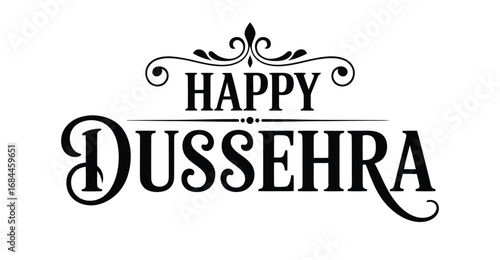 Elegant “Happy Dussehra” greeting with bold stylized text, ornamental flourishes, and festive typography celebrating Hindu victory of good over evil