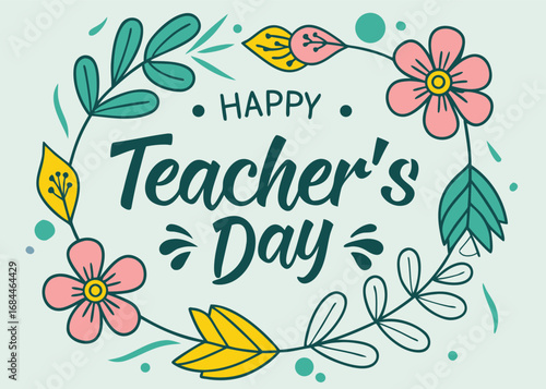 Vector art of happy teachers day greeting with floral wreath and leaves, celebrating educators and their dedication