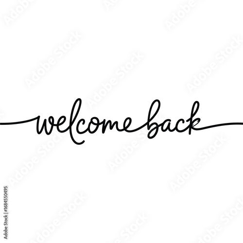 Elegant handwritten welcome back text in black on white background