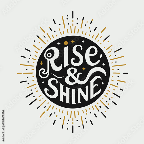 Rise and Shine Positive Motivational Morning Quote