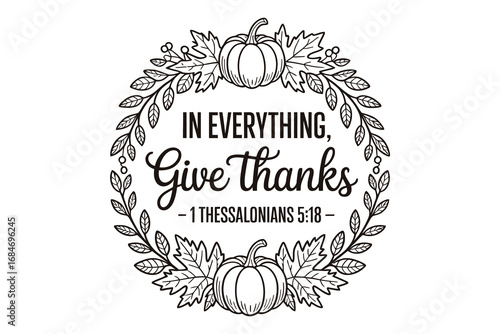 Thanksgiving Bible Verse In Everything Give Thanks – 1 Thessalonians 5:18 with Pumpkin Wreath Outline