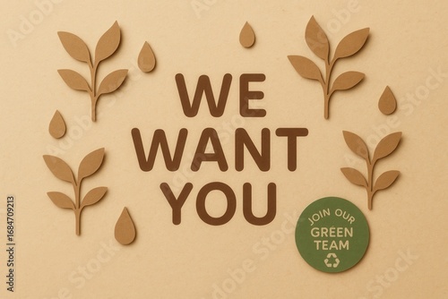 Engaging WE WANT YOU and JOIN OUR GREEN TEAM promotion, eco-friendly style, compelling environmental recruitment offer.