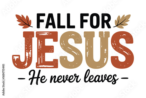 Fall for Jesus – Inspirational Religious Autumn Design with Leaves