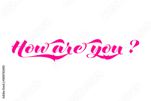 How are you ? - 筆記体で書いた、how are you ?（ご機嫌いかがですか？）の文字の、おしゃれなロゴマーク、カリグラフィー
