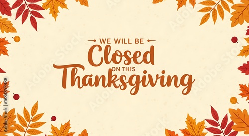 Thanksgiving Closure Announcement With Autumn Leaves And Decorative Elements Displaying The Message 