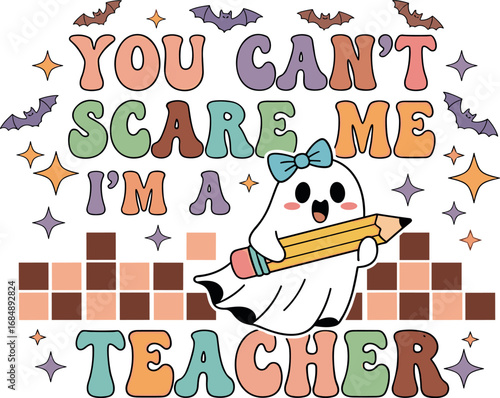 Cute Halloween Ghost Teacher Design You Can't Scare Me