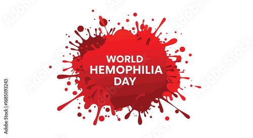 Vector illustration of world hemophilia day announcement with red ink splatters and bold text