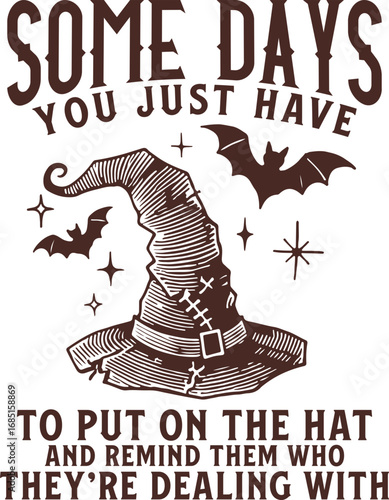 Some Days You Just Have to Put on the Hat – Witch Hat Illustration with Stars and Bats, Empowering Spooky Fall Quote for Halloween and Boss Witch Energy Designs