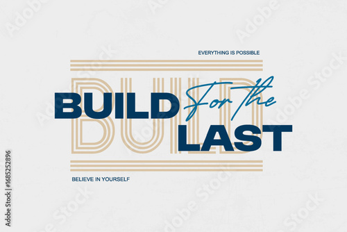 Build for the Last Motivational Typography for Personal Growth