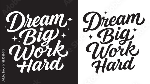Dream Big Work Hard Quote Typography | Motivational Lettering Design for Posters, Stickers Apparel