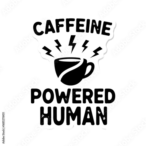 Caffeine powered human design, perfect for coffee lovers and anyone who needs a boost of energy during the day, a modern and fun graphic